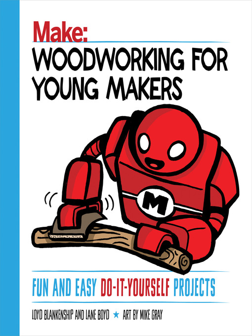Title details for Woodworking for Young Makers by Loyd Blankenship - Available